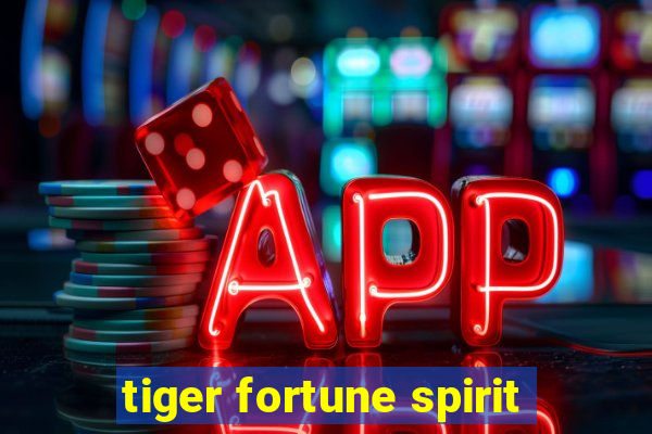 tiger fortune spirit